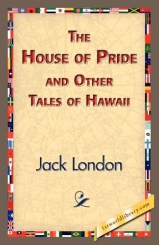 The House of Pride and Other Tales of Hawaii
