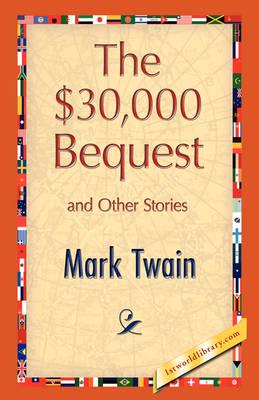 The $30,000 Bequest and Other Stories