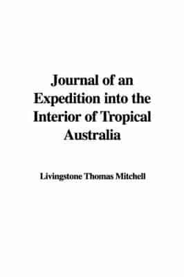 Journal of an Expedition Into the Interior of Tropical Australia