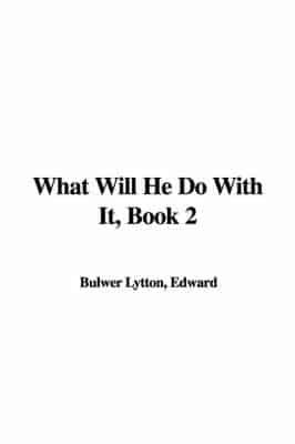 What Will He Do With It, Book 2