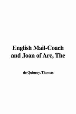 The English Mail-Coach and Joan of Arc