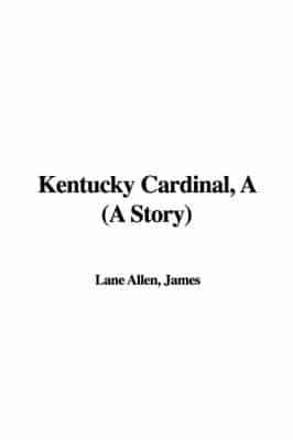 Kentucky Cardinal, a (A Story)