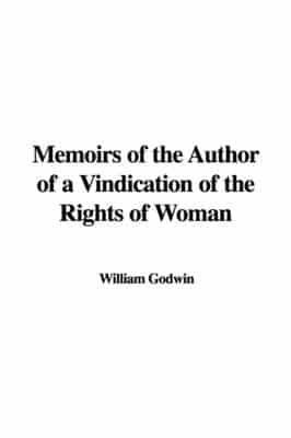 Memoirs of the Author of a Vindication of the Rights of Woman