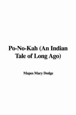 Po-no-kah (An Indian Tale of Long Ago)