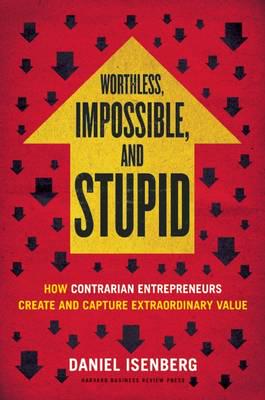 Worthless, Impossible, and Stupid