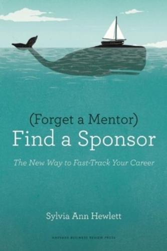 (Forget a Mentor) Find a Sponsor