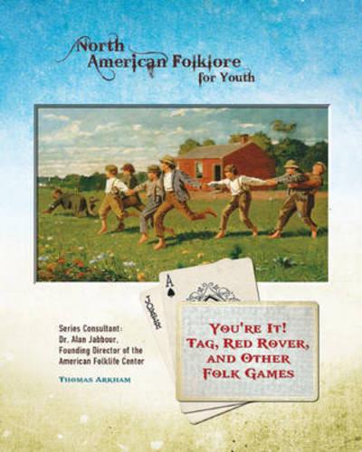 You're It! Tag, Red Rover, and Other Folk Games