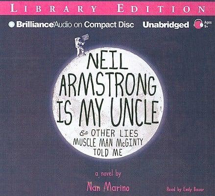Neil Armstrong Is My Uncle & Other Lies Muscle Man McGinty Told Me