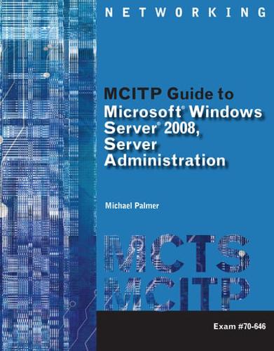 MCITP Guide to Microsoft Windows Server 2008, Server Administration