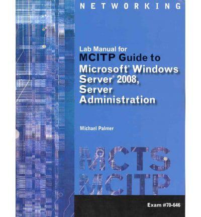 Lab Manual for MCITP Guide to Microsoft Windows Server 2008, Server Administration