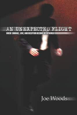 An Unexpected Flight: Where Courage, Love, and Deception Become Intertwined