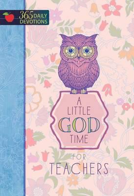 A 365 Daily Devotions: Little God Time for Teachers