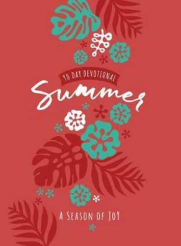 Summer: A Season of Joy - 90 Day Devotional