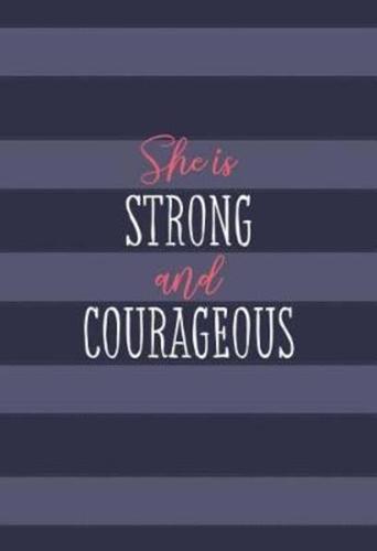 She Is Strong and Courageous