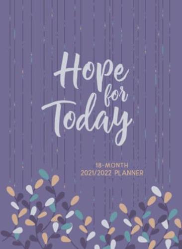 2022 18 Month Planner: Hope for Today (Faux Ziparound)