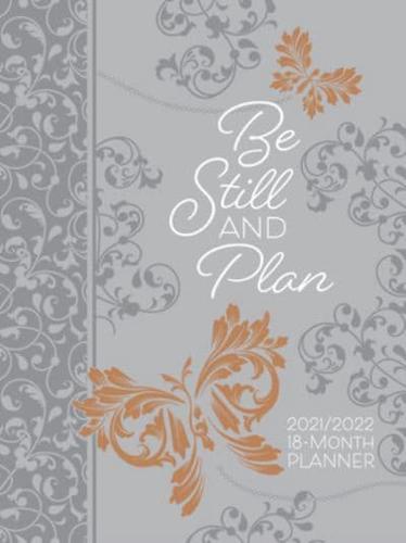 2022 18 Month Planner: Be Still and Plan (Faux Ziparound)