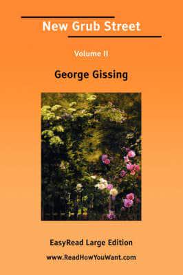 New Grub Street Volume II [EasyRead Large Edition]