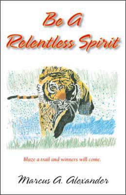 Be a Relentless Spirit