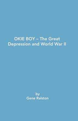 Okie Boy-The Great Depression and World War Ii