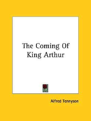 The Coming Of King Arthur