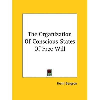 The Organization Of Conscious States Of Free Will