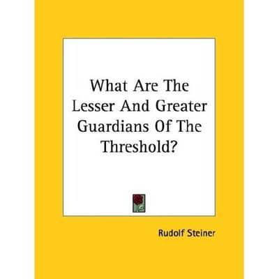 What Are The Lesser And Greater Guardians Of The Threshold?