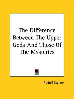The Difference Between The Upper Gods And Those Of The Mysteries