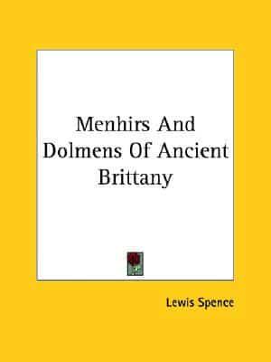 Menhirs And Dolmens Of Ancient Brittany