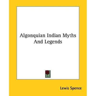 Algonquian Indian Myths And Legends