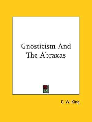 Gnosticism And The Abraxas