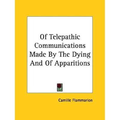 Of Telepathic Communications Made By The Dying And Of Apparitions