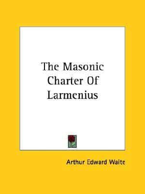 The Masonic Charter Of Larmenius