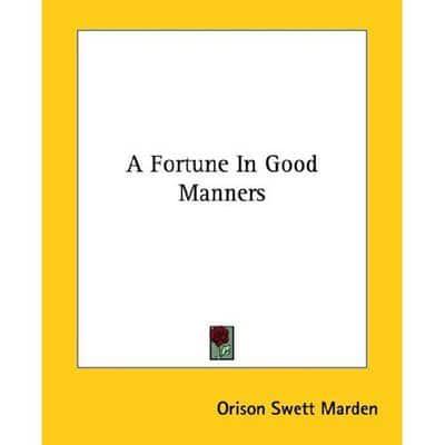 A Fortune In Good Manners