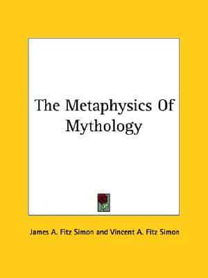 The Metaphysics Of Mythology