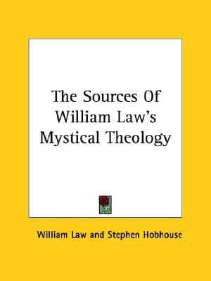 The Sources Of William Law's Mystical Theology