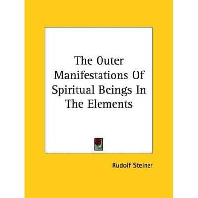 The Outer Manifestations Of Spiritual Beings In The Elements