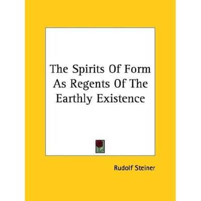 The Spirits Of Form As Regents Of The Earthly Existence