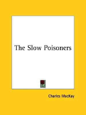 The Slow Poisoners