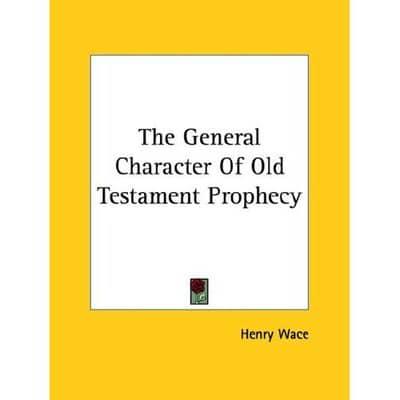 The General Character Of Old Testament Prophecy