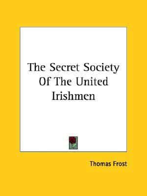 The Secret Society Of The United Irishmen