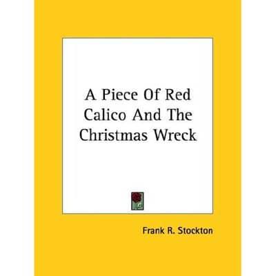 A Piece Of Red Calico And The Christmas Wreck