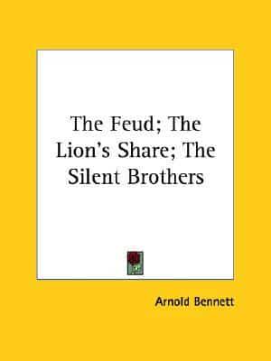The Feud; The Lion's Share; The Silent Brothers