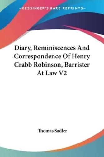 Diary, Reminiscences And Correspondence Of Henry Crabb Robinson, Barrister At Law V2