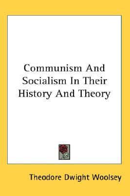 Communism And Socialism In Their History And Theory