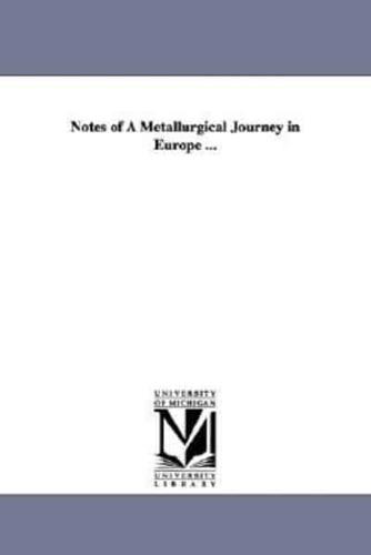 Notes of A Metallurgical Journey in Europe ...