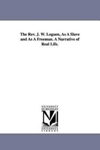 The Rev. J. W. Loguen, As A Slave and As A Freeman. A Narrative of Real Life.