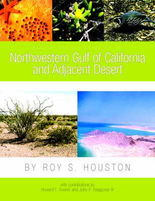 Natural History Guide to the Northwestern Gulf of California and Adjacent Desert