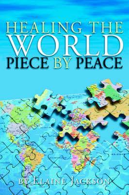 Healing the World Piece by Peace