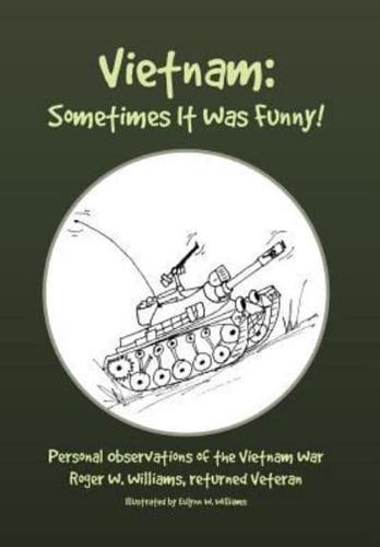 Vietnam: Sometimes It Was Funny!
