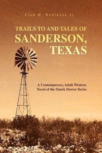 TRAILS TO AND TALES OF SANDERSON, TEXAS